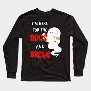 Funny gifts for halloween I'm here for the boos and brews Long Sleeve T-Shirt